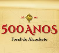 Comemorações dos 500 Anos do Foral de Alcochete