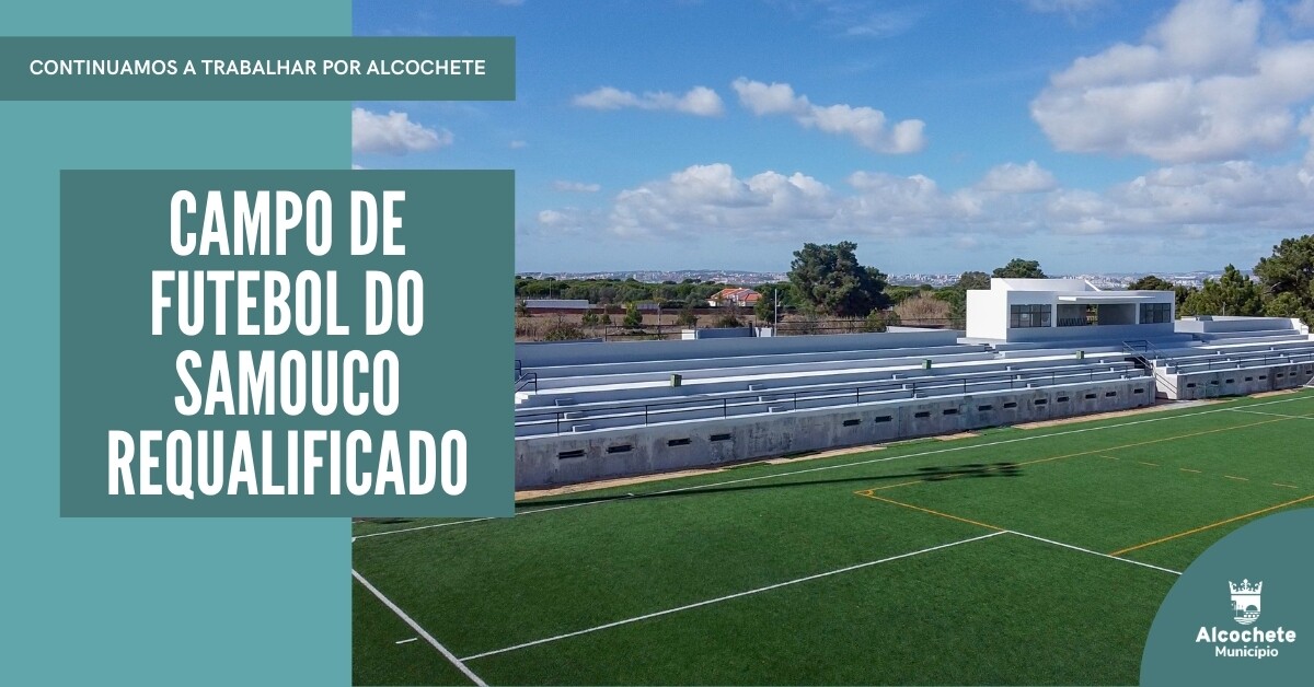 Município requalifica campo de futebol do Samouco