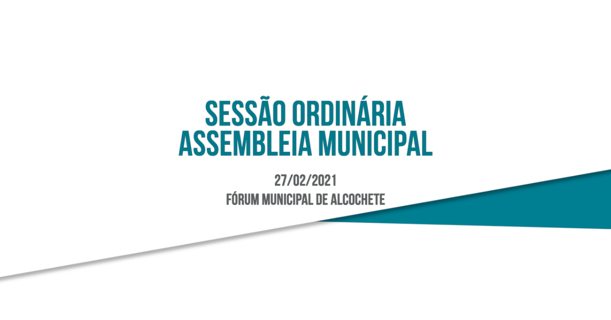 Assembleia Municipal reuniu no dia 27 de fevereiro com transmissão online