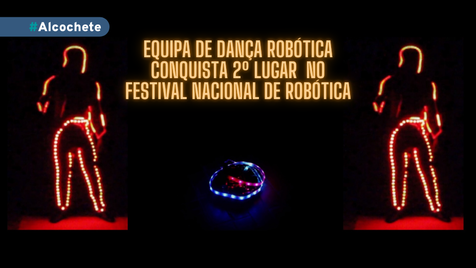 Equipa de Dança Robótica conquista 2º lugar  no Festival Nacional de Robótica