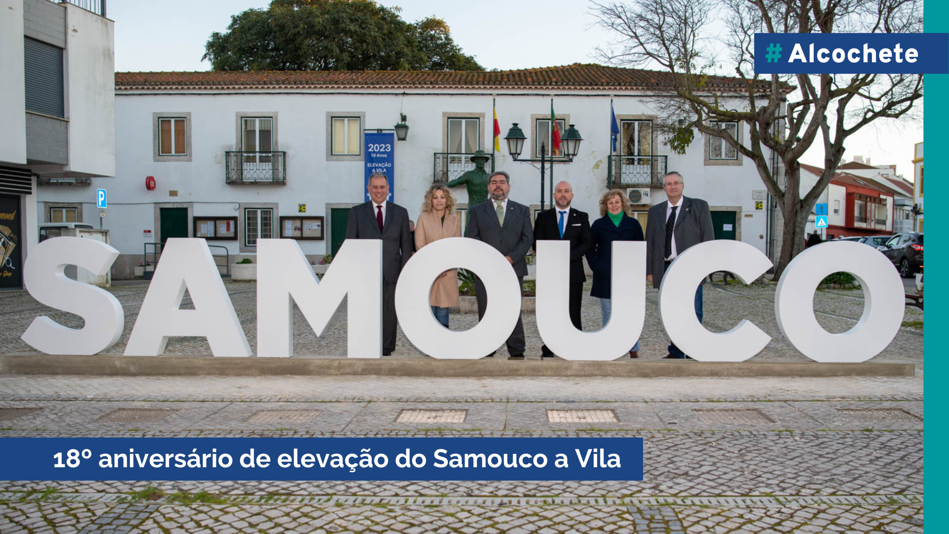 18º aniversário de elevação do Samouco a Vila