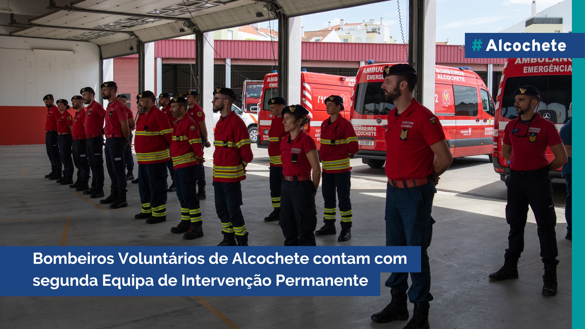 Bombeiros Voluntários de Alcochete contam com segunda Equipa de Intervenção Permanente